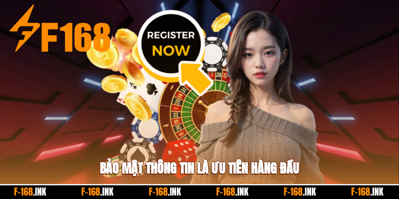 Bảo mật thông tin là ưu tiên của f168
