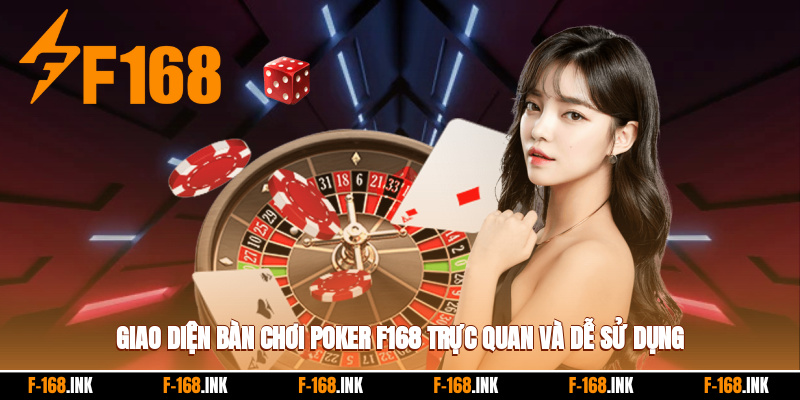 Giao diện bàn chơi Poker f168 trực quan và dễ sử dụng