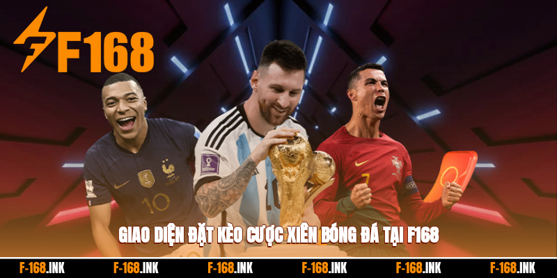 Giao diện đặt kèo cược xiên bóng đá tại f168