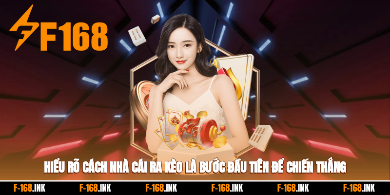 Hiểu rõ cách nhà cái ra kèo là bước đầu tiên để chiến thắng