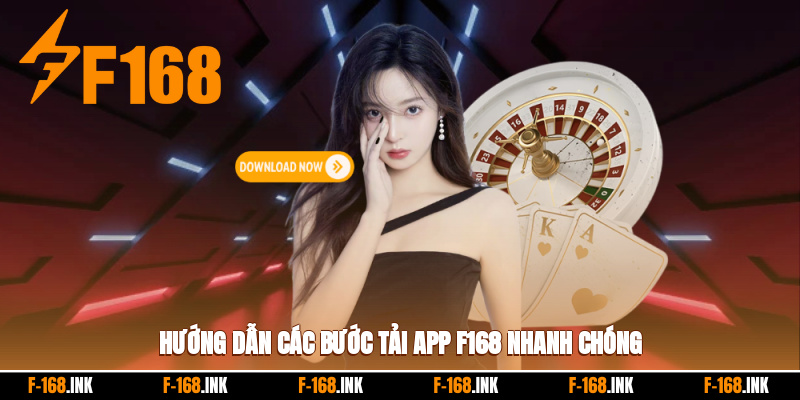Hướng dẫn tân thủ triển khai tải app f168 nhanh chóng