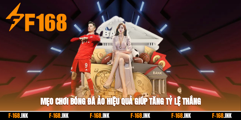 Mẹo chơi bóng đá ảo hiệu quả giúp tăng tỷ lệ thắng