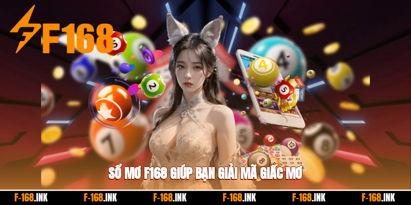 Sổ mơ f168 giúp bạn giải mã giấc mơ