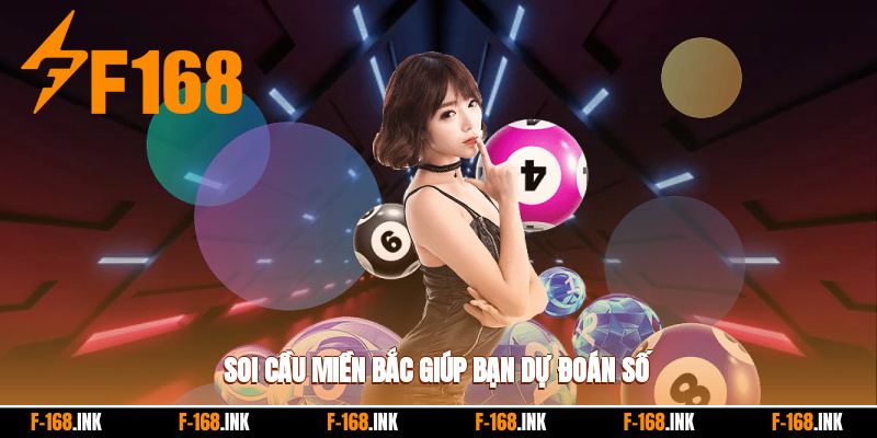 Soi cầu miền bắc giúp bạn dự đoán số