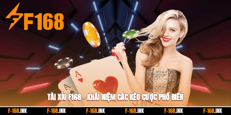 Tài Xỉu F168 – Khái Niệm, Các Kèo Cược Phổ Biến Và Bí Quyết Chơi Hiệu Quả
